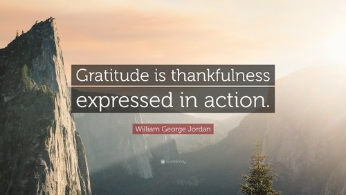 1340493-William-George-Jordan-Quote-Gratitude-is-thankfulness-expressed-in.jpg